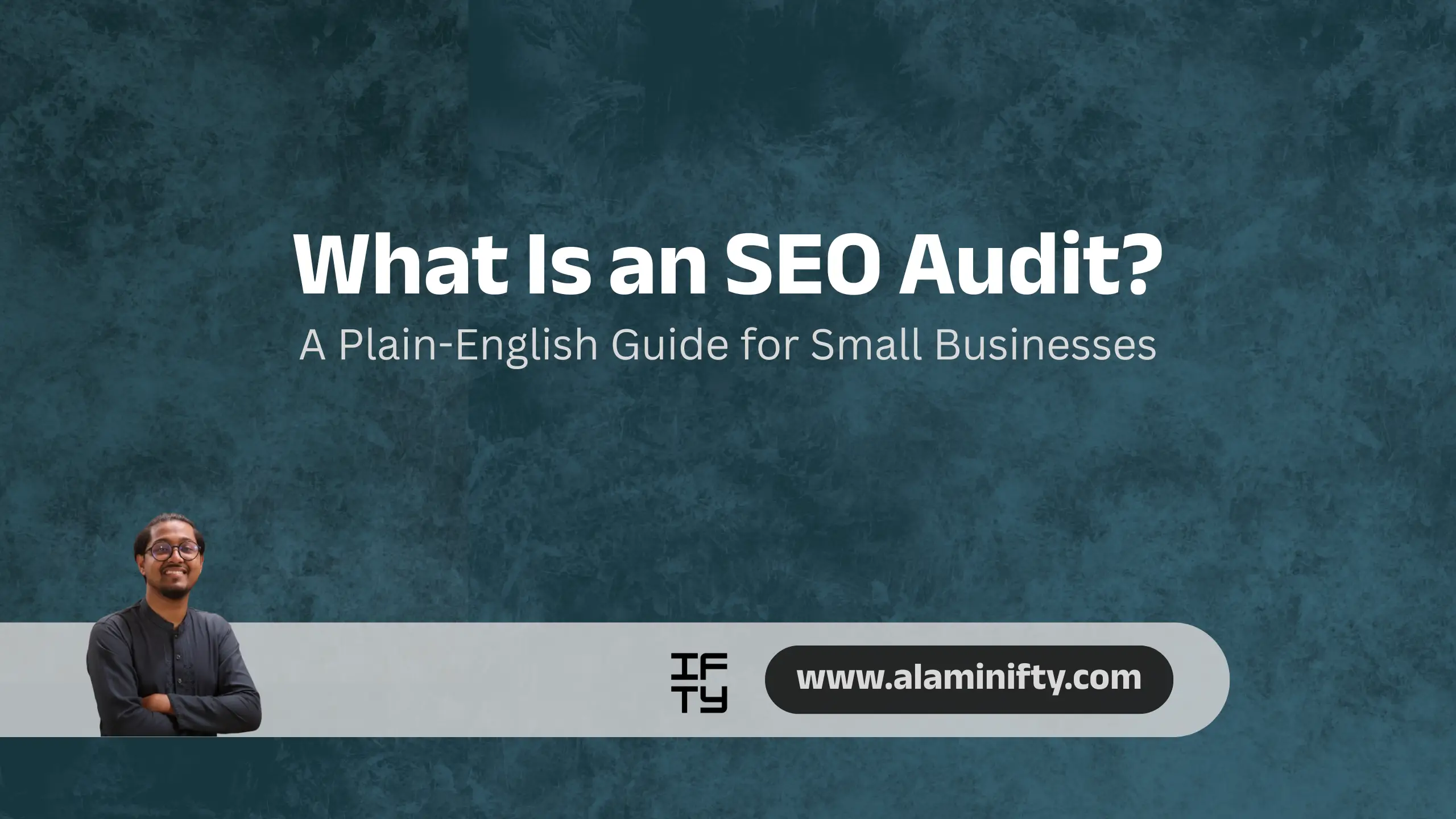 Its a thumbnail made for What is an SEO Audit - blog by Al Amin Ifty